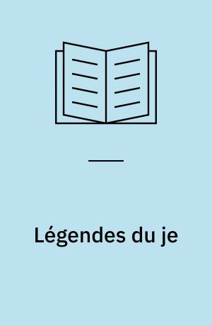 Légendes du je