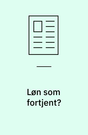 Løn som fortjent?
