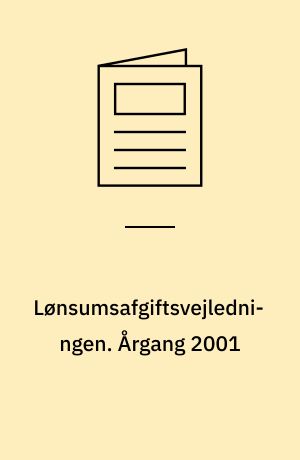 Lønsumsafgiftsvejledningen. Årgang 2001