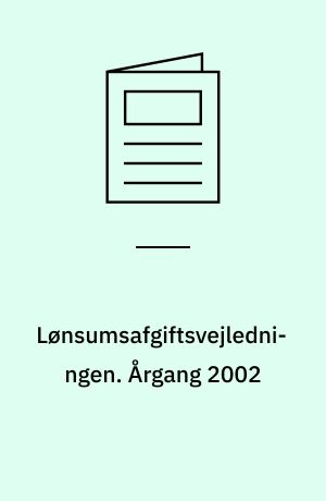 Lønsumsafgiftsvejledningen. Årgang 2002