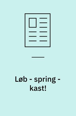 Løb - spring - kast!