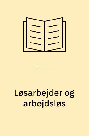 Løsarbejder og arbejdsløs : Danmark, Tyskland og Persien 1938-1956