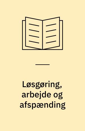 Løsgøring, arbejde og afspænding : en håndbog for den daglige træning
