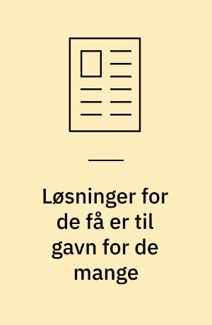 Løsninger for de få er til gavn for de mange : handicap-elektronik er i virkeligheden blot udstyr med en ekstrem høj grad af brugervenlighed