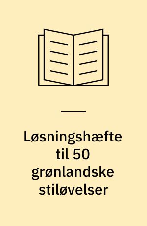 Løsningshæfte til 50 grønlandske stiløvelser