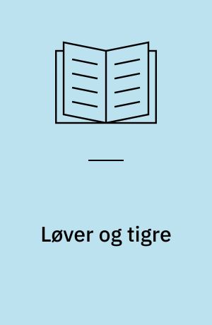 Løver og tigre