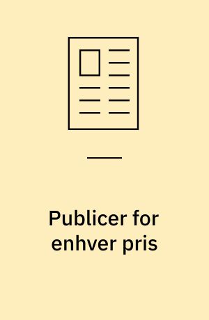 Publicer for enhver pris