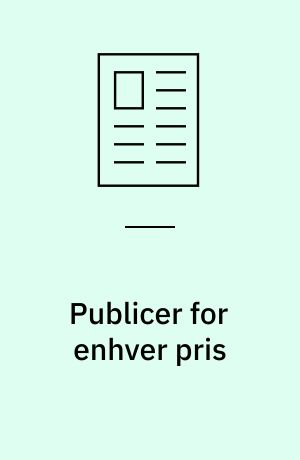 Publicer for enhver pris