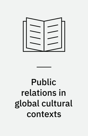 Public relations in global cultural contexts : multi-paradigmatic perspectives