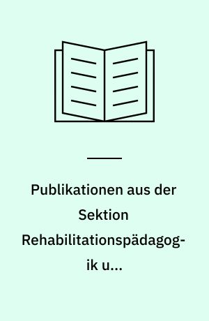 Publikationen aus der Sektion Rehabilitationspädagogik und Kommunikationswissenschaft der Humboldt-Universität zu Berlin : 1967-1984 : Auswahlbibliographie