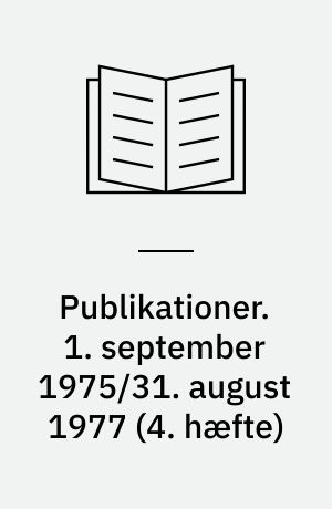 Publikationer. 1. september 1975/31. august 1977 (4. hæfte)
