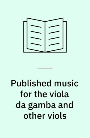 Published music for the viola da gamba and other viols