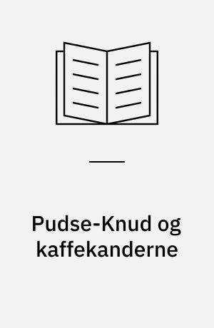 Pudse-Knud og kaffekanderne