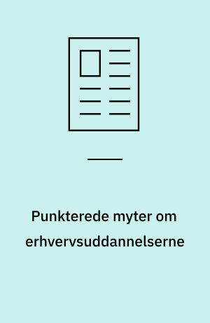 Punkterede myter om erhvervsuddannelserne