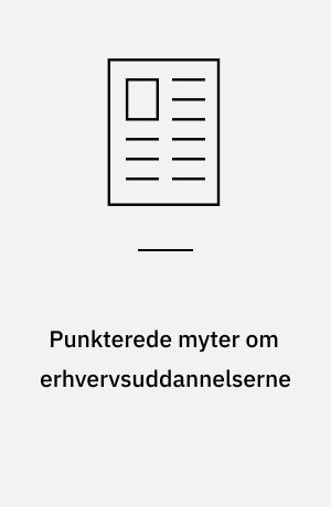 Punkterede myter om erhvervsuddannelserne
