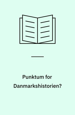 Punktum for Danmarkshistorien?
