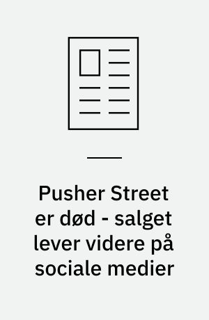 Pusher Street er død - salget lever videre på sociale medier