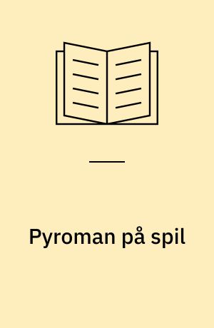 Pyroman på spil