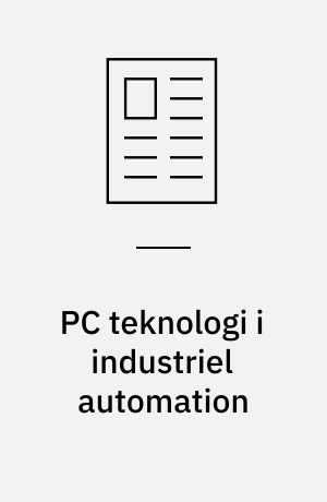 PC teknologi i industriel automation : stadig større ydelse, faldende priser, hurtigere databusser og et mere stabilt styresystem gør PC teknologien velegnet for måle- og styringsfunktioner i industrielle applikationer