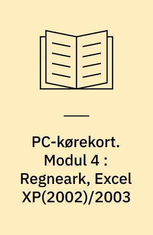 PC-kørekort. Modul 4 : Regneark, Excel XP(2002)/2003