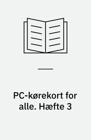 PC-kørekort for alle. Hæfte 3