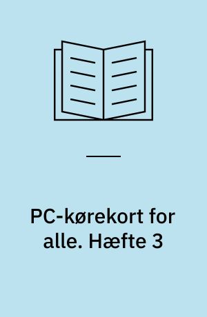 PC-kørekort for alle. Hæfte 3