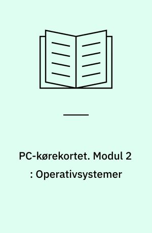 PC-kørekortet. Modul 2 : Operativsystemer