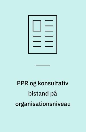 PPR og konsultativ bistand på organisationsniveau