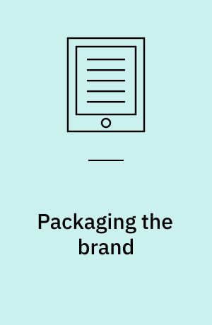 Packaging the brand : the relationship between packaging design and brand identity : required reading range : course reader