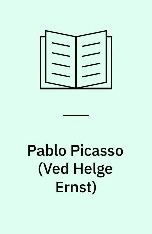 Pablo Picasso : født 1881 : den blå og den rosa periode