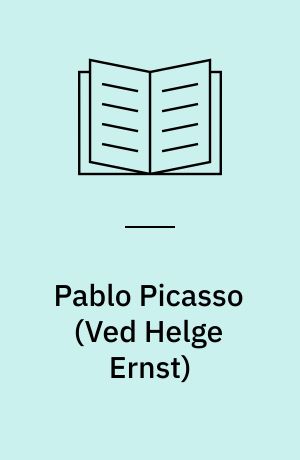 Pablo Picasso : født 1881 : den blå og den rosa periode