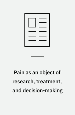 Pain as an object of research, treatment, and decision-making