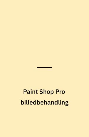 Paint Shop Pro billedbehandling