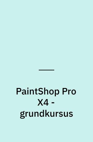 PaintShop Pro X4 - grundkursus