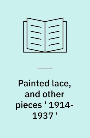 Painted lace, and other pieces ' 1914-1937 '