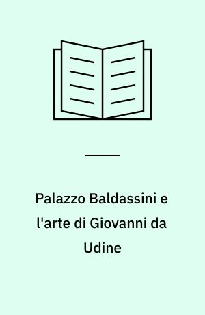 Palazzo Baldassini e l'arte di Giovanni da Udine