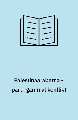 Palestinaaraberna - part i gammal konflikt