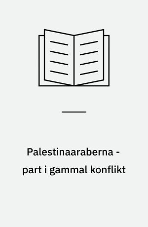Palestinaaraberna - part i gammal konflikt