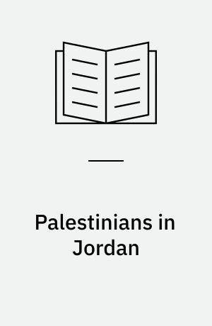 Palestinians in Jordan : the politics of identity