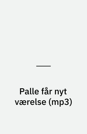 Palle får nyt værelse