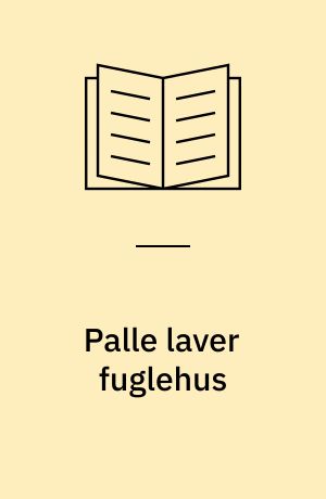 Palle laver fuglehus