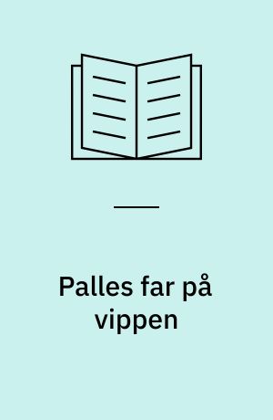 Palles far på vippen