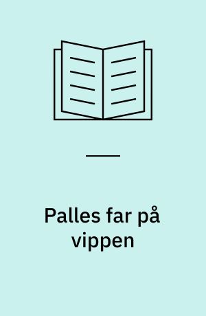 Palles far på vippen