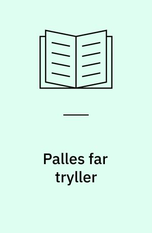 Palles far tryller