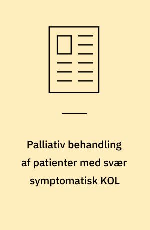 Palliativ behandling af patienter med svær symptomatisk KOL