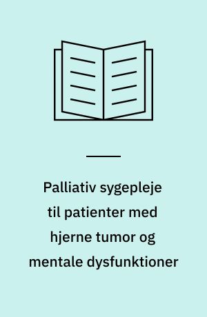 Palliativ sygepleje til patienter med hjerne tumor og mentale dysfunktioner