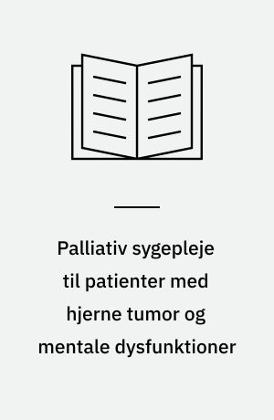 Palliativ sygepleje til patienter med hjerne tumor og mentale dysfunktioner