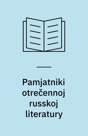 Pamjatniki otrečennoj russkoj literatury : sobrany i izdany Nikolaem Tichonravovym