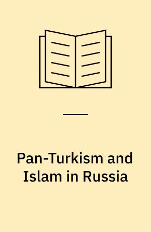 Pan-Turkism and Islam in Russia