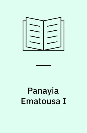 Panayia Ematousa I : a rural site in south-eastern Cyprus